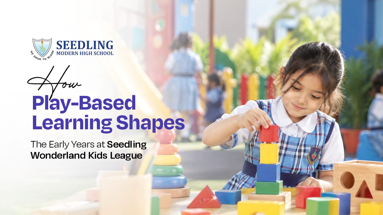 How Play-Based Learning Shapes the Early Years at Seedling Wonderland Kids League